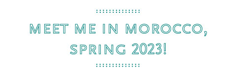 Meet me in Morocco, Spring 2023!