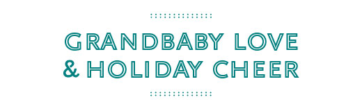 grandbaby love and holiday cheer
