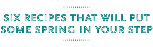 Six recipes that will put some spring in your step